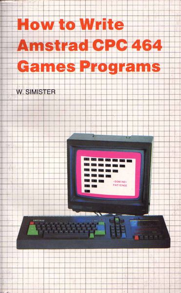 File:How to Write Amstrad CPC 464 Games Programs (Babani).jpg